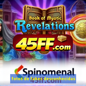 fotos de fakes desconhecidas